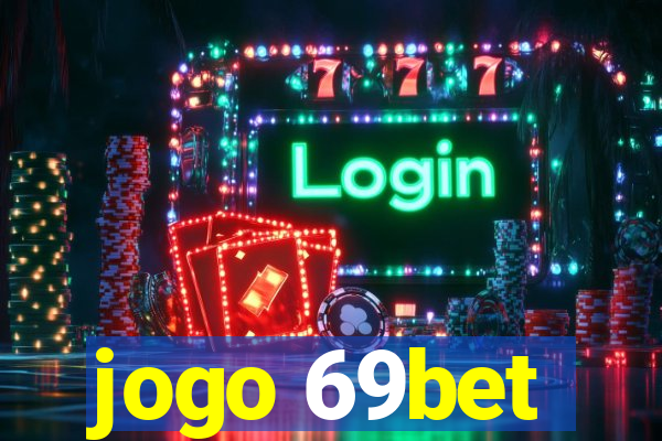 jogo 69bet